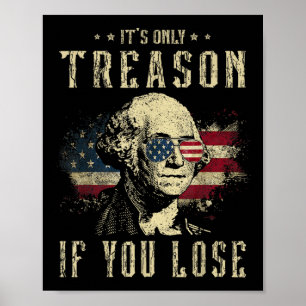 Poster Seule La Trahison Si Vous Perdez George Washington