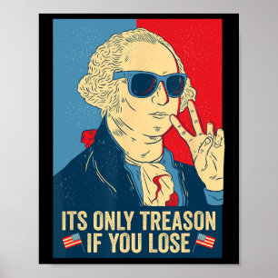 Poster Seule La Trahison Si Vous Perdez George Washington