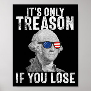 Poster Seule La Trahison Si Vous Perdez George Washington