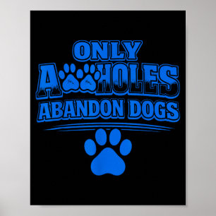 Poster Seuls Des Trous Abandonnent Les Chiens Citation Su