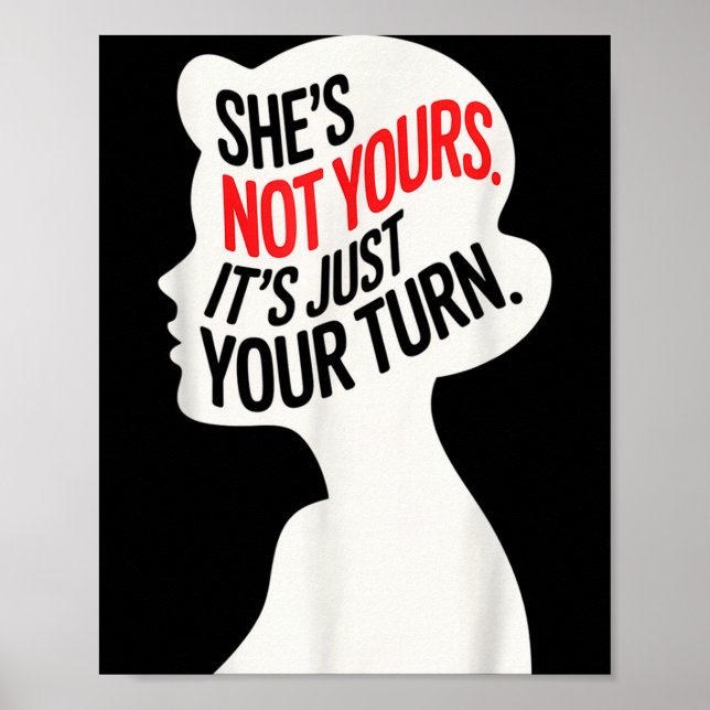 Poster She Is Not Yours It Is Just Your Turn  (Devant)