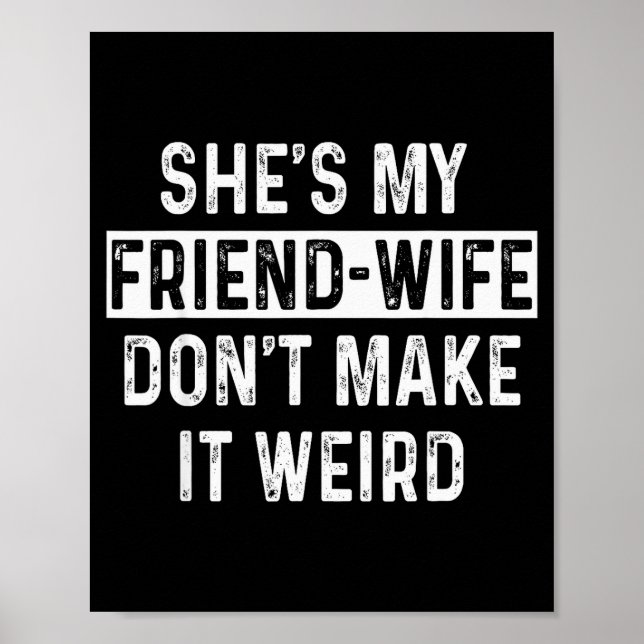Poster She's My Friend-wife Funny Relationship Quote  (Devant)