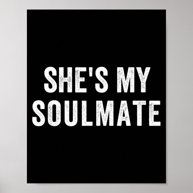Poster She's My Soulmate I Don't Know Him Funny Matching  (Devant)