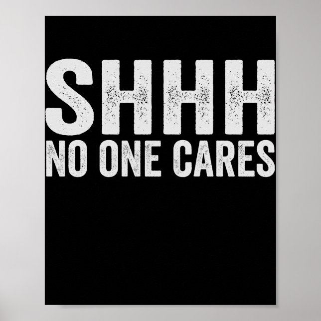 Poster Shhh Personne Ne S'Occupe Drôle Citation Sarcastiq (Devant)