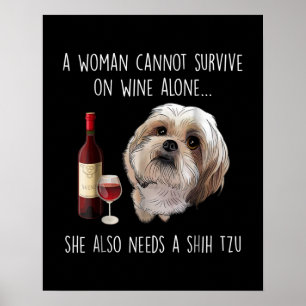Poster Shih Tzu   A Woman Can't Survive On Wine Alone