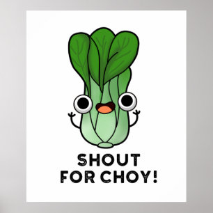 Poster Shout For Choy Funny Veggie Bok Choy Pun