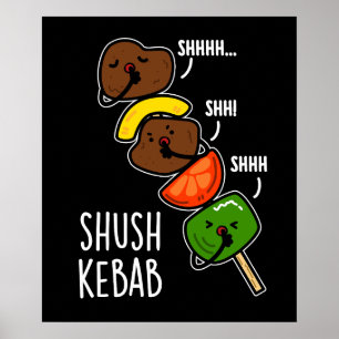 Poster Shush Kebab Funny Food Pun Dark BG