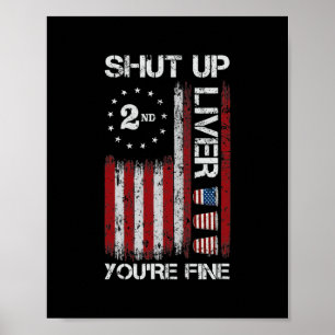 Poster Shut Up Liver You're Fine Funny American Flag