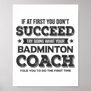 Poster Si Au Début Vous N'Avez Pas Réussi - Badminton Coa