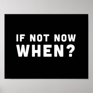 Poster Si Ce N'Est Pas Maintenant, Quand ?