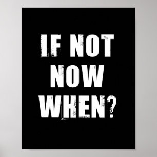 Poster Si Ce N'Est Pas Maintenant Quand ? Devis