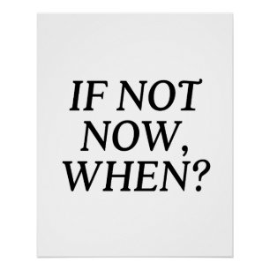 Poster Si Ce N'Est Pas Maintenant, Quand ? Typographie
