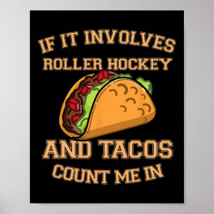 Poster Si cela implique du roller hockey et des tacos, co