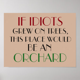 Poster si des idiots poussaient des arbres comique design