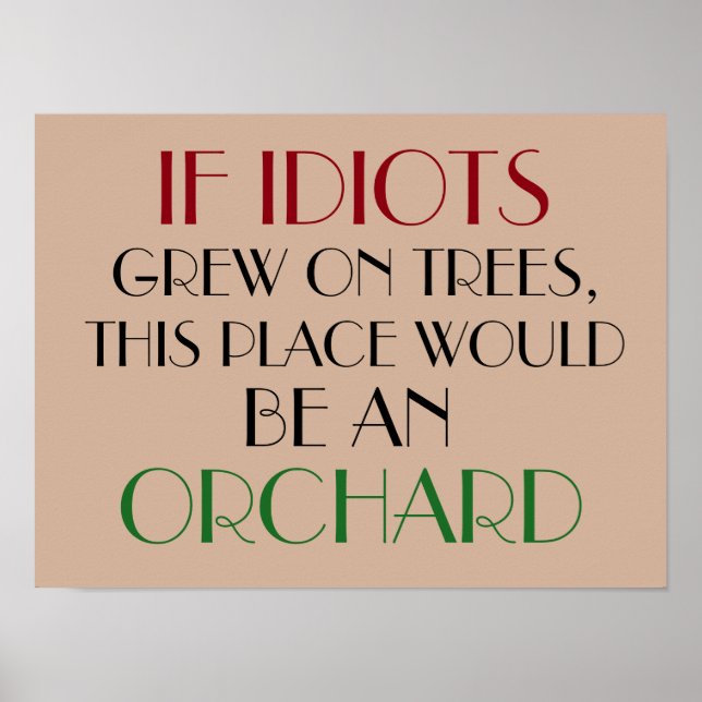 Poster si des idiots poussaient des arbres comique design (Devant)