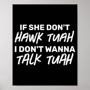 Poster Si elle ne crache pas Tuah je ne parle pas Tuah