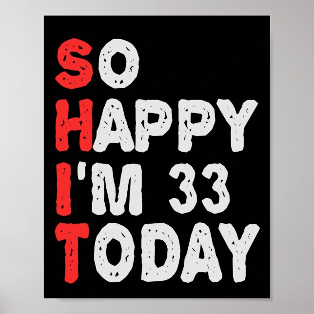 Poster Si heureux que j'ai 33ème aujourd'hui drôle Idée c (Devant)