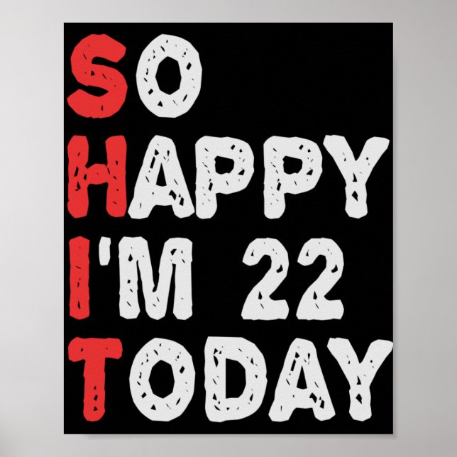 Poster Si heureux que je suis 22ème aujourd'hui drôle Idé (Devant)