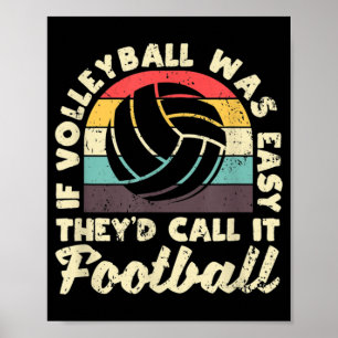 Poster Si le volleyball était facile, ils l'appelleraient
