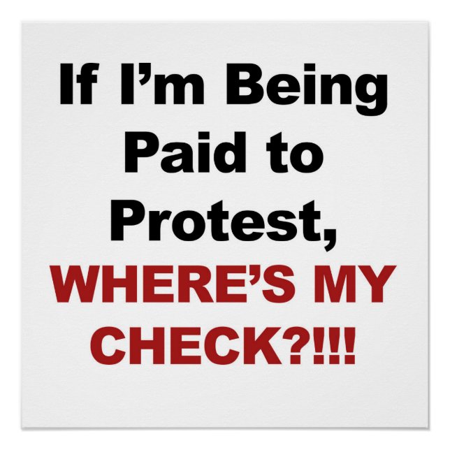 Poster Si on me paie pour protester, où est mon chèque ?  (Devant)