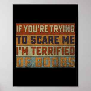 Poster Si tu essaies de me faire peur, je suis terrifié p