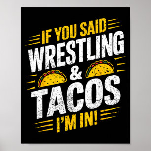 Poster Si vous avez dit la lutte et les tacos dans Funny 