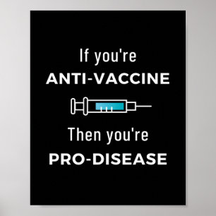 Poster Si vous êtes anti-vaccin, alors vous êtes pro-mala