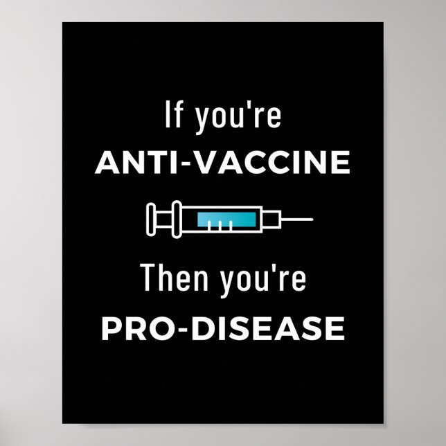 Poster Si vous êtes anti-vaccin, alors vous êtes pro-mala (Devant)