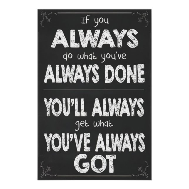 Poster Si vous faites toujours ce que vous avez toujours  (Devant)