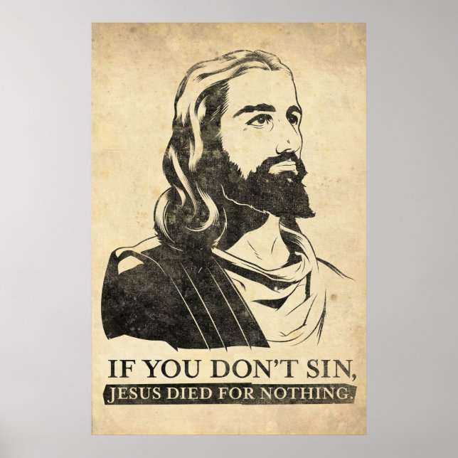 Poster Si vous ne péchez pas, Jésus est mort pour rien. (Devant)