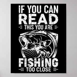 Poster Si vous pouvez lire ceci, vous pêchez trop près Fi