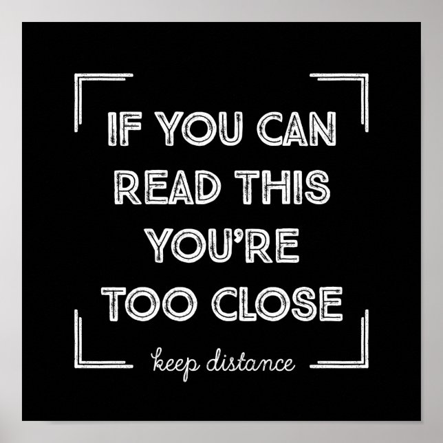 Poster Si Vous Pouvez Lire Cela, Vous Êtes Trop Près. (Devant)