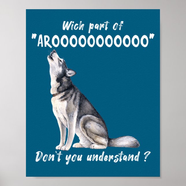 Poster Siberian Husky What Part Of Arooo Dont You Unders  (Devant)