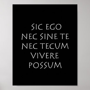Poster Sic ego nec sine te nec tecum vivere possum