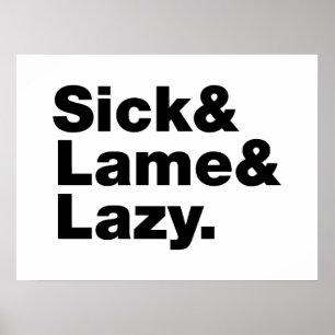 Poster Sick & Lame & Lazy.