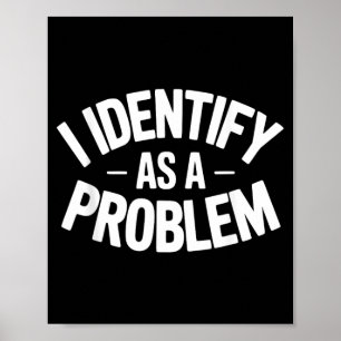 Poster S'identifier comme un problème drôle dicton sarcas