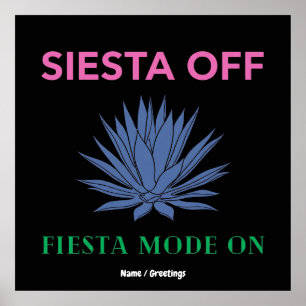 Poster Siesta éteinte, mode Fiesta activé, Art de l'Agave