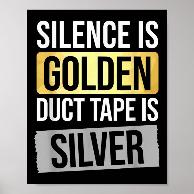 Poster Silence Is Golden But Duct Tape Is Silver Sarcasti (Devant)