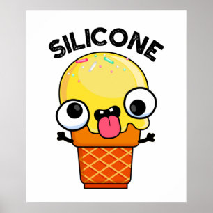 Poster Silicone Funny Crème de glace Cone Pun