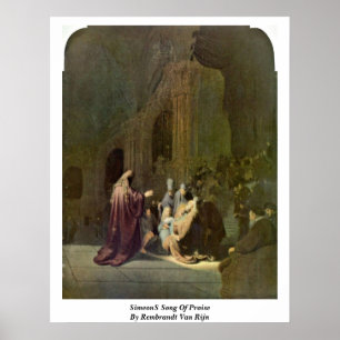 Poster Simeon �'S Chanson De Louange De Rembrandt Van Rij
