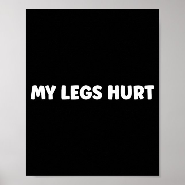 Poster Simple Funny Gym Workout Quote My Legs Hurt  (Devant)