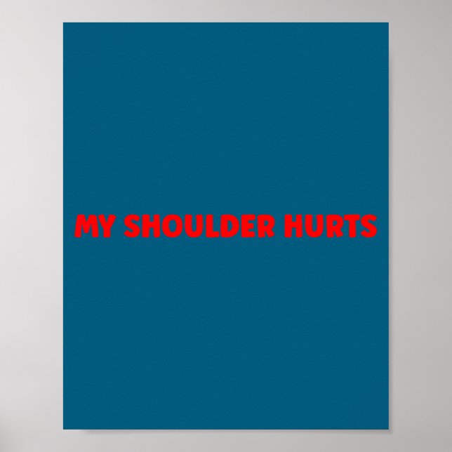Poster Simple Funny Gym Workout Quote My Shoulder Hurts  (Devant)