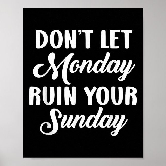 Poster Sitive Motivation Weekend Dont Let Monday Ruin You (Devant)