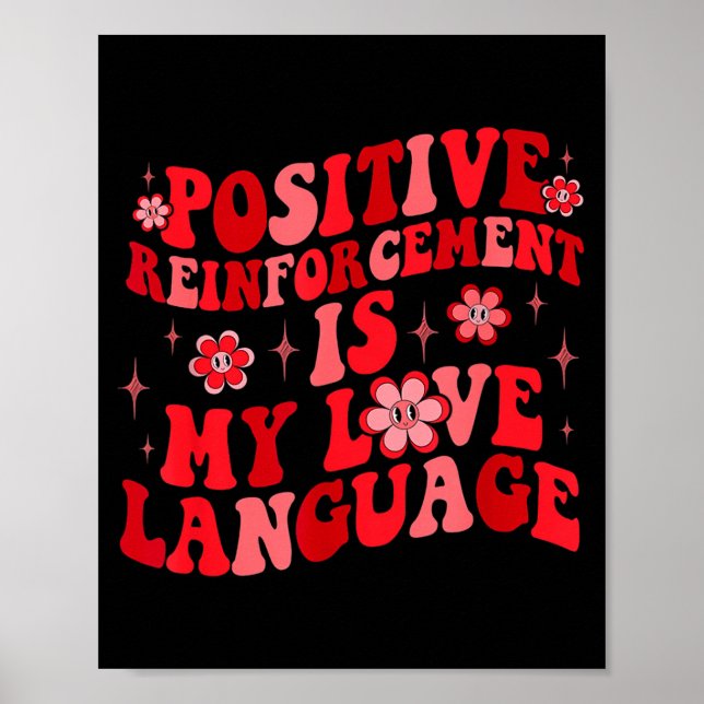 Poster Sitive Reinforcement Is My Love Language Valentine (Devant)