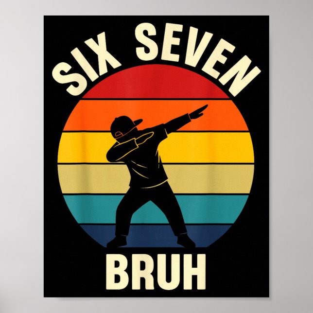 Poster Six Seven Bruh 6 7 Meme Gen Alpha Slang Dabbing Vi (Devant)