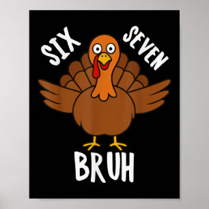 Poster Six Seven Bruh Action de grâce Dinde 6 7 Meme Numé