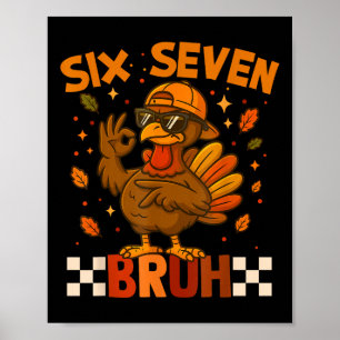 Poster Six Seven Bruh Dinde Action de grâce 67 Mème Gen A