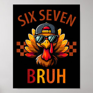 Poster Six Seven Bruh Dinde Action de grâce 67 Meme Gen A