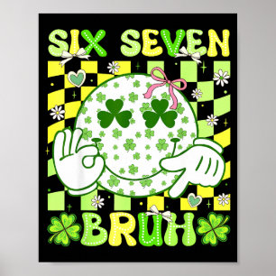 Poster Six Seven Bruh Drôle 67 Mème Saint-Patrick Fille