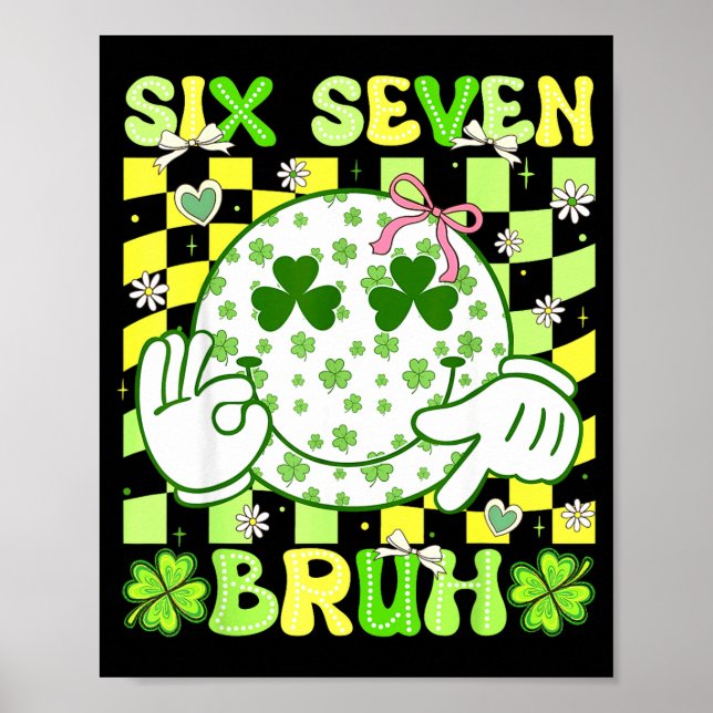 Poster Six Seven Bruh Funny 67 Meme St Patricks Day Girl  (Devant)